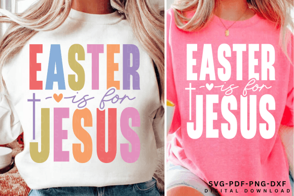 Easter Is for Jesus SVG T-Shirt Designs