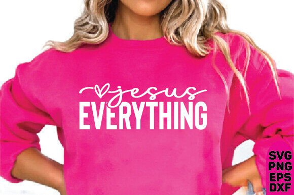 Jesus Everything SVG PNG: Christian T-Shirt Designs