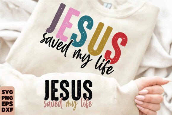 JESUS SAVED My LIFE Sleeve Christian SVG T-Shirt Designs
