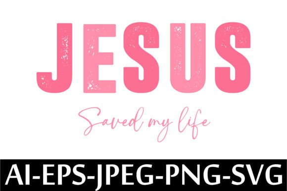 JESUS SAVED MY LIFE. T-Shirt Designs
