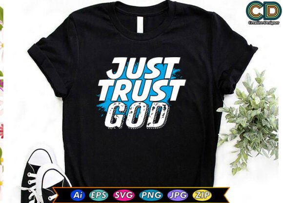 JUST TRUST GOD Christian T-shirt Freebies