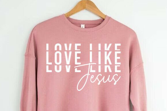 Love Like Jesus SVG, Christian PNG & T-Shirt Designs