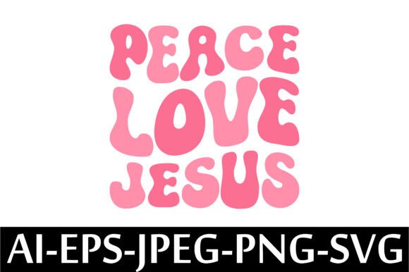 PEACE LOVE JESUS. T-Shirt Designs