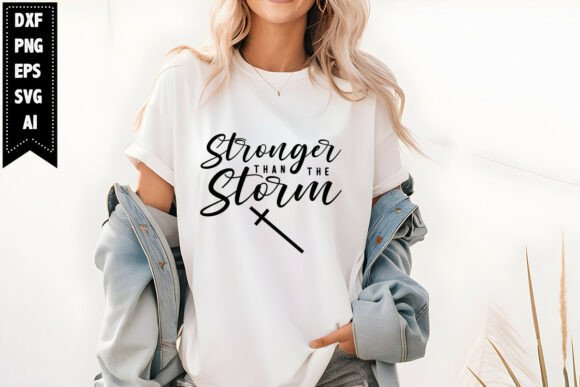 Stronger Than the Storm SVG: Christian T-Shirt Designs